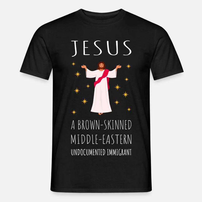 Jesus - A Brown-Skinned Middle-Eastern Immigrant - Men’s T-shirt - black
