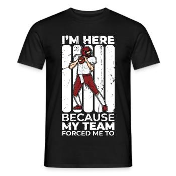 My team forced me to be here - Men's T-Shirt - black - Front - AI Model Male 178 light (178cm)