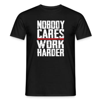 Nobody Cares Work Harder - Men's T-Shirt - black - Front - AI Model Male 178 light (178cm)