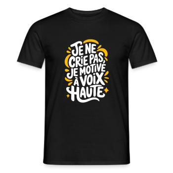 Je ne crie pas je motive à voix haute - T-shirt homme - noir - Devant - AI Model Male 178 light (178cm)