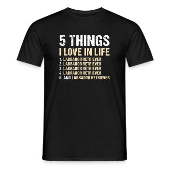 5 Things I Love In Life Labrador Retriever - Men's T-Shirt - black - Front - AI Model Male 178 light (178cm)