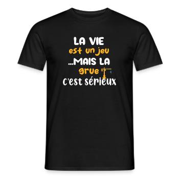 La vie est un jeu mais la grue c'est sérieux - T-shirt homme - noir - Devant - AI Model Male 178 light (178cm)