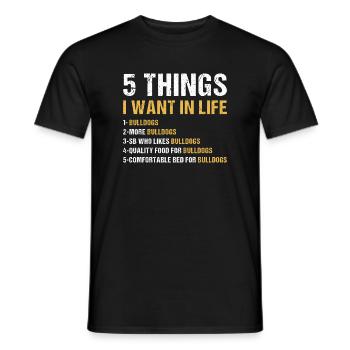 5 choses que je veux dans la vie Bulldog - T-shirt homme - noir - Devant - AI Model Male 178 light (178cm)