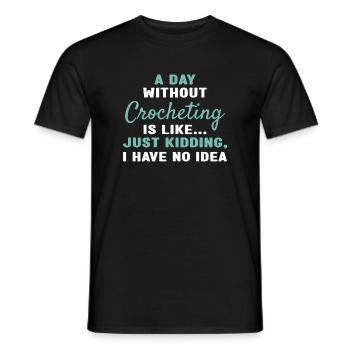Crocheter A Day Without Crocheting - Men's T-Shirt - black - Front - AI Model Male 178 light (178cm)