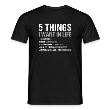 5 choses que je veux dans la vie Schnauzer - T-shirt homme - noir - Devant - AI Model Male 178 light (178cm)