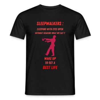 Sleepwalker, wake up for a better life. - Men's T-Shirt - black - Front - AI Model Male 178 light (178cm)