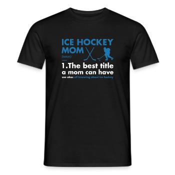 Sport Mom Definition Ice Hockey - Männer T-Shirt - Schwarz - Vorne - AI Model Male 178 light (178cm)