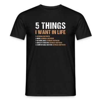 5 Things I Want In Life German Shepherd - Men's T-Shirt - black - Front - AI Model Male 178 light (178cm)