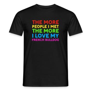 More People I Met More I Love French Bulldog - Männer T-Shirt - Schwarz - Vorne - AI Model Male 178 light (178cm)