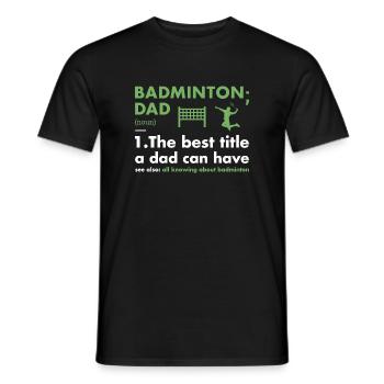 Sport Dad Definition Badminton - Men's T-Shirt - black - Front - AI Model Male 178 light (178cm)