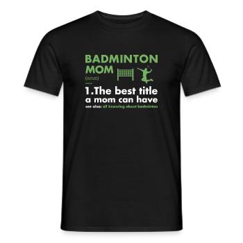 Sport Mom Definition Badminton - Männer T-Shirt - Schwarz - Vorne - AI Model Male 178 light (178cm)