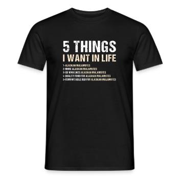 5 choses que je veux dans la vie Malamute d’Alaska - T-shirt homme - noir - Devant - AI Model Male 178 light (178cm)
