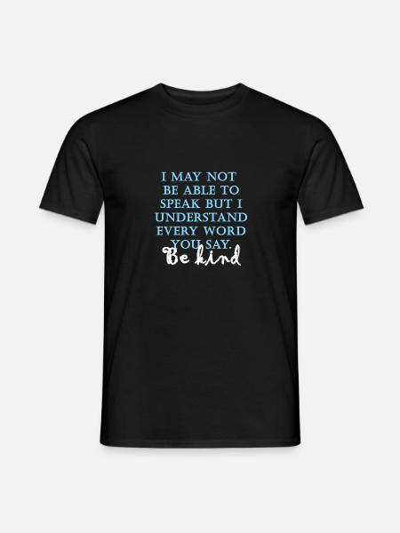 I may not be able to speak. Be kind - Men's T-Shirt - black