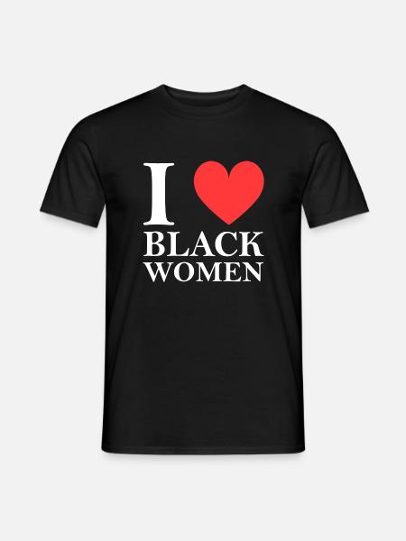 I love black women - Men's T-Shirt - black