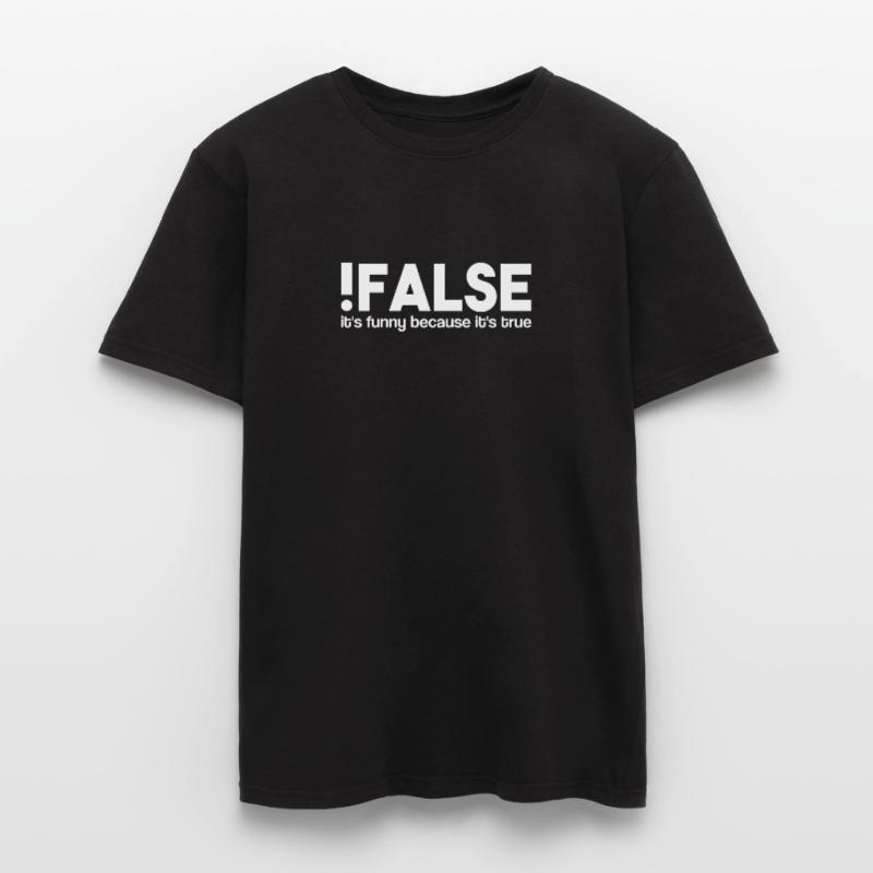 False It's Funny Because It's True | IT Informatik Männer T-Shirt