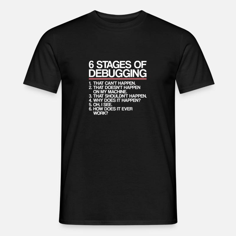 6 Stages of Debugging | Programmierer, Informatik - Männer T-Shirt - Schwarz