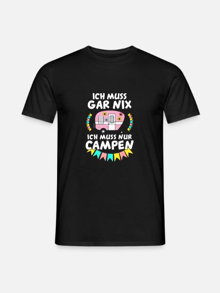 Ich muss gar nix ich muss nur Campen Camping - Männer T-Shirt - Schwarz