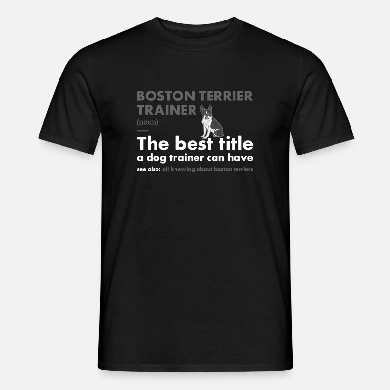 Boston Terrier Trainer Definiton - Männer T-Shirt - Schwarz