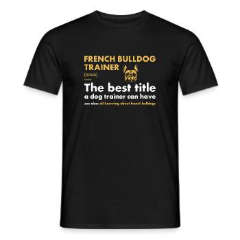 Définition de l’entraîneur de bouledogue français - T-shirt homme - noir - Devant - AI Model Male 178 light (178cm)