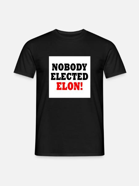 nobody elected elon - Men's T-Shirt - black