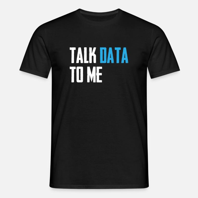 Talk data to me Data Science Computer Science - Men's T-Shirt - black