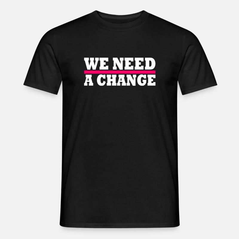 We need a change - T-shirt homme - noir