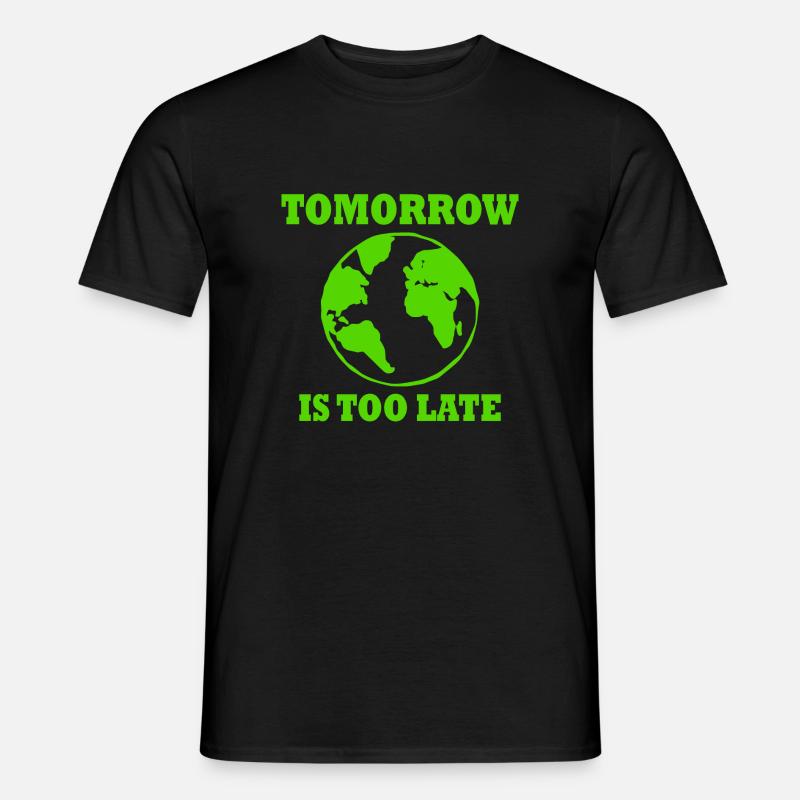 Tomorrow is too late - Männer T-Shirt - Schwarz