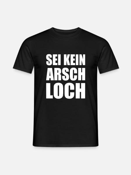 sei kein arschloch - Männer T-Shirt - Schwarz