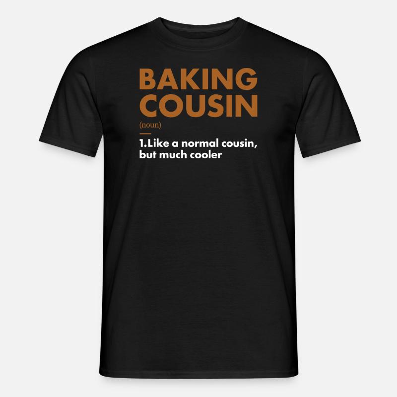 Baker Cousin Definition Baking - Männer T-Shirt - Schwarz