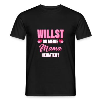 Willst Du Meine Mama Heiraten? - Heiratsantrag - Männer T-Shirt - Schwarz - Vorne - AI Model Male 178 light (178cm)