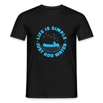 Life Can Be Simple Just Add Water Kayaking Paddle - Männer T-Shirt - Schwarz - Vorne - AI Model Male 178 light (178cm)