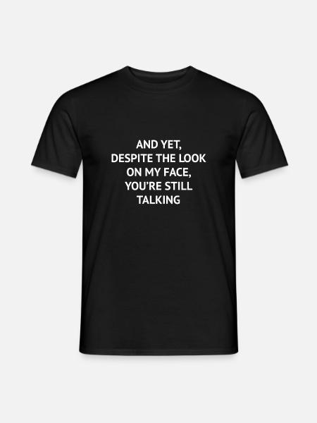 Trotz des Gesichtsausdrucks - Männer T-Shirt - Schwarz