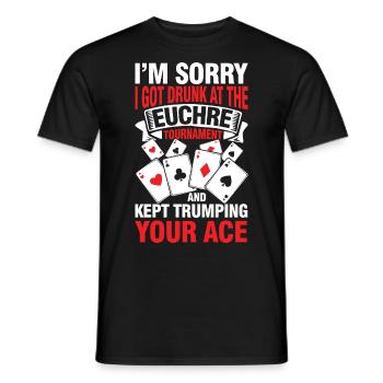 Euchre Tournament And Kept Trumping Your Ace - Männer T-Shirt - Schwarz - Vorne - AI Model Male 178 light (178cm)