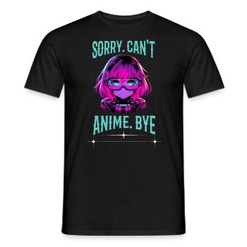 Sorry. Can't. Anime. Bye. futuristic anime girl - Men's T-Shirt - black - Front - AI Model Male 178 light (178cm)