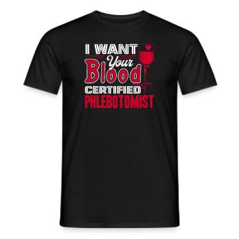 Phlebotomist Phlebotomist I Want Your Blood - Men's T-Shirt - black - Front - AI Model Male 178 light (178cm)