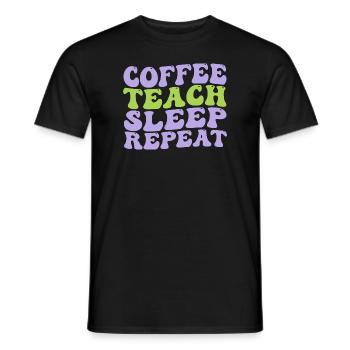 coffee teach sleep repeat nice and cute idea gift - Männer T-Shirt - Schwarz - Vorne - AI Model Male 178 light (178cm)