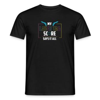 Laser Tag My Lasertag Score says it all - Men's T-Shirt - black - Front - AI Model Male 178 light (178cm)