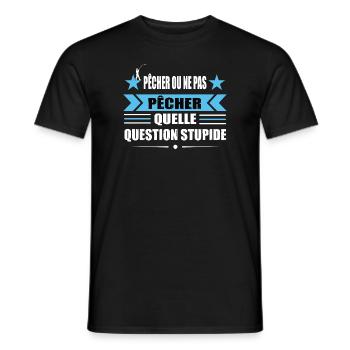 Pêcher ou ne pas pêcher quelle question stupide - T-shirt homme - noir - Devant - AI Model Male 178 light (178cm)