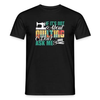 Quilting Ask Me About Quilting - Men's T-Shirt - black - Front - AI Model Male 178 light (178cm)