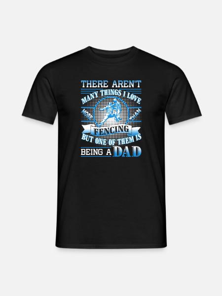 Love Being A Fencing Dad - Men's T-Shirt - black