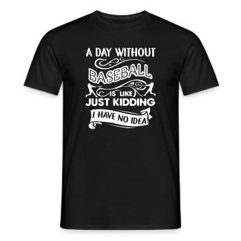 A Day Without Baseball Is Like - Men's T-Shirt - black - Front - AI Model Male 178 light (178cm)