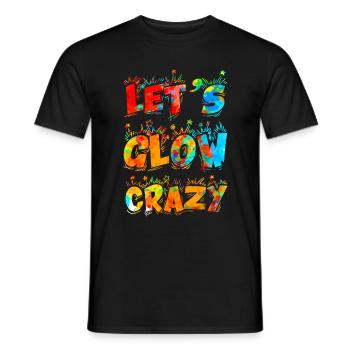 Let Glow Crazy Retro Colorful Quote - Men's T-Shirt - black - Front - AI Model Male 178 light (178cm)