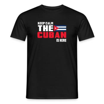 Keep Calm The Cuban is Here Kuba - Männer T-Shirt - Schwarz - Vorne - AI Model Male 178 light (178cm)