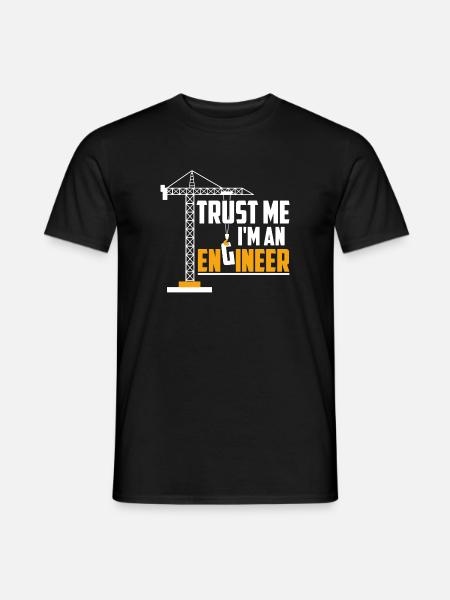 Trust Me I'm An Engineer Grappige T-shirt - Heren T-shirt - zwart