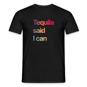 la tequila a dit que je pouvais - T-shirt homme - noir - Devant - AI Model Male 178 light (178cm)