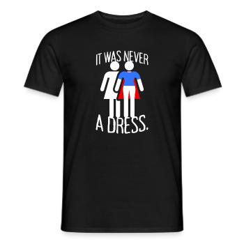 It Was Never A Dress Superheldin Girl Frauen Power - Männer T-Shirt - Schwarz - Vorne - AI Model Male 178 light (178cm)