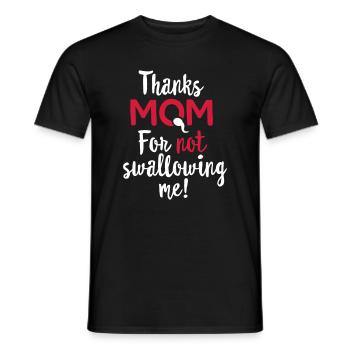 Thanks mom for not swallowing me, mothers day mom - Men's T-Shirt - black - Front - AI Model Male 178 light (178cm)
