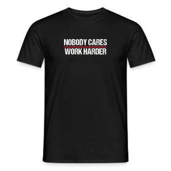 Nobody Cares Work Harder Motivation - Men's T-Shirt - black - Front - AI Model Male 178 light (178cm)