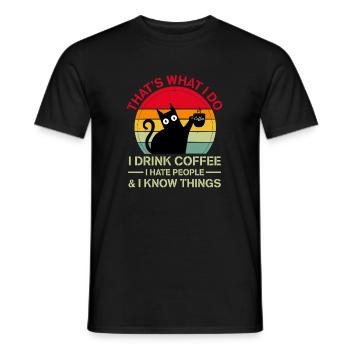 Drink Coffee I Hate People and I know things cat - Men's T-Shirt - black - Front - AI Model Male 178 light (178cm)