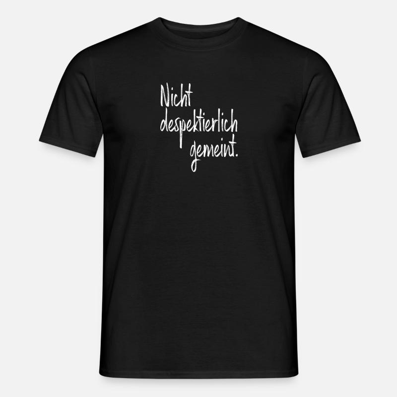 Nicht Despektierlich Gemeint - Männer T-Shirt - Schwarz